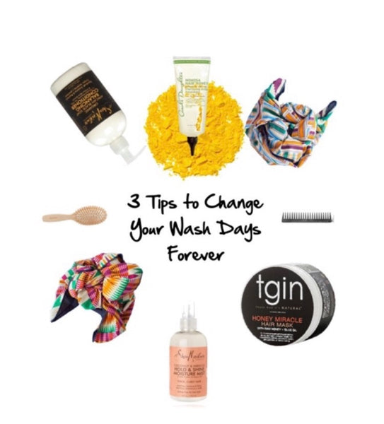 3 Tips That Will Change Your Wash Days Forever